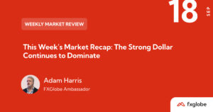 this week's market recap the strong dollar continues to dominate