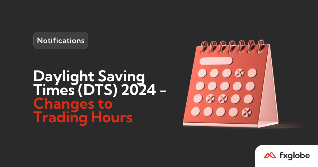 Daylight Saving Times (DTS) 2024 Changes to Trading Hours FXGlobe
